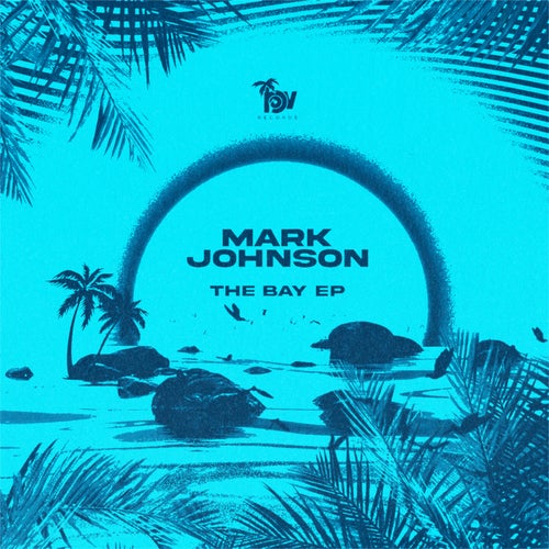 Mark Johnson (UK) - The Bay EP [BVR004]